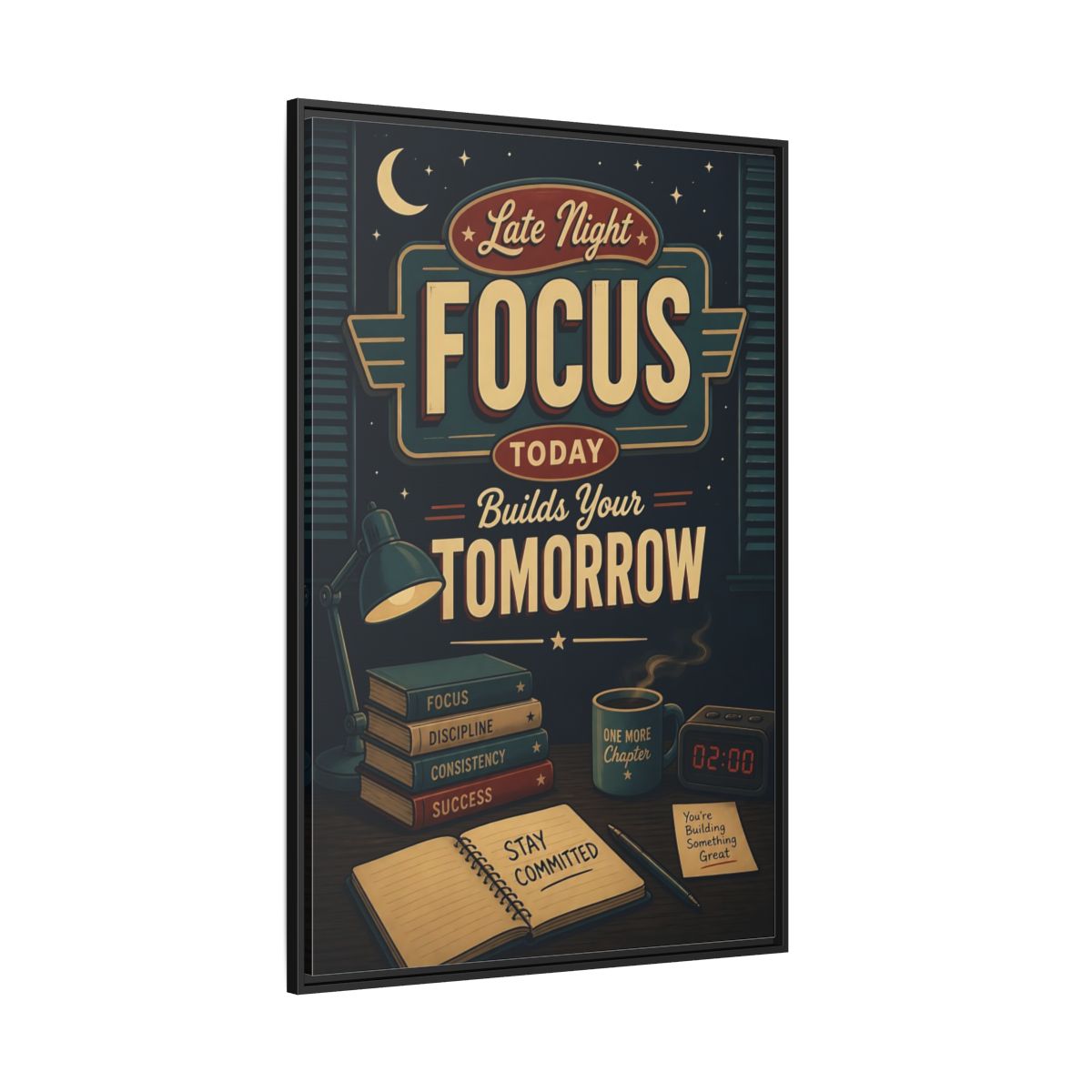 Side Mockup 12. Late Night Focus Quote shown as framed canvas print