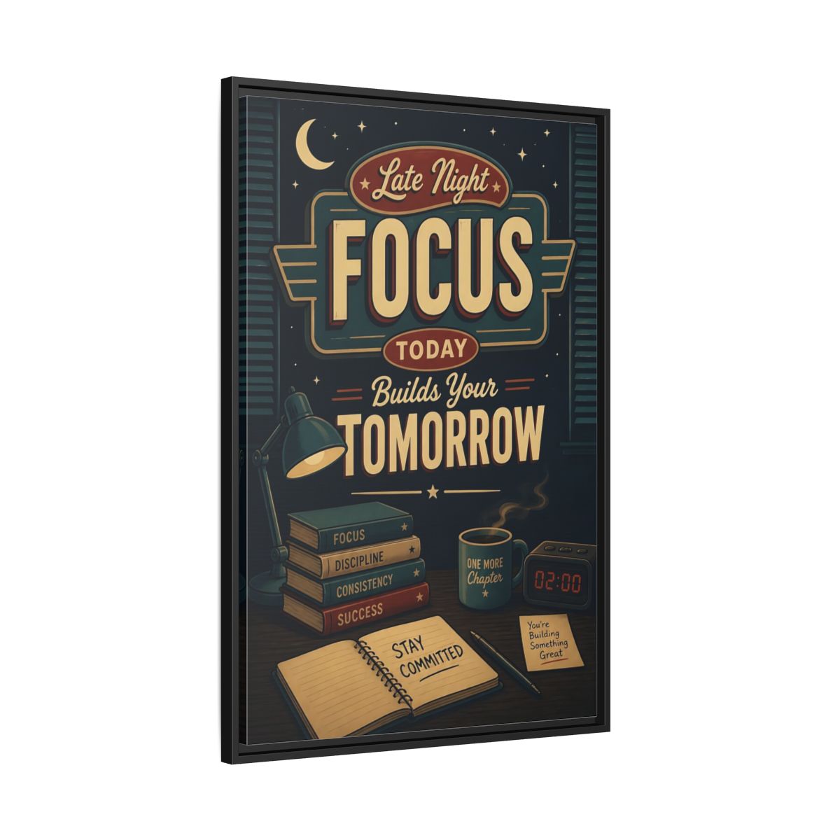 Side Mockup 13. Late Night Focus Quote shown as framed canvas print